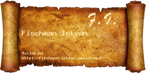 Fischman István névjegykártya